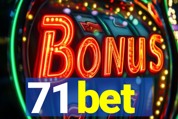 71 bet